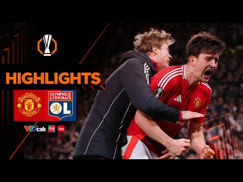 MANCHESTER UNITED vs LYON | TUYỆT ĐỐI ĐIỆN ẢNH - NGƯỜI HÙNG MAGUIRE, BÁN KẾT THẲNG TIẾN | UEL 24/25