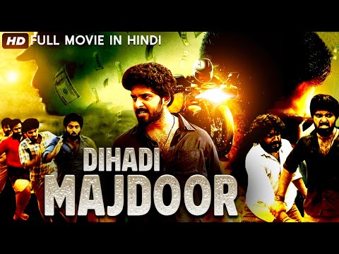 DIHADI MAJDOOR | दिहाड़ी मजदूर | Latest South Indian Movies Dubbed in Hindi Full Movie