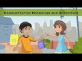 Demonstrative Pronouns and Adjectives