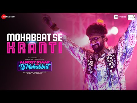 Mohabbat Se Kranti - Almost Pyaar with DJ Mohabbat | Vicky Kaushal, Alaya F, Karan | Amit T, Shellee