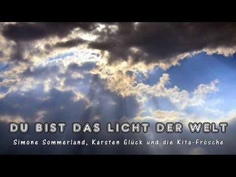 Du bist das Licht der Welt - Simone Sommerland, Karsten Glück und die Kita-Frösche