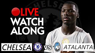 CHELSEA VS ATALANTA LIVE WATCHALONG