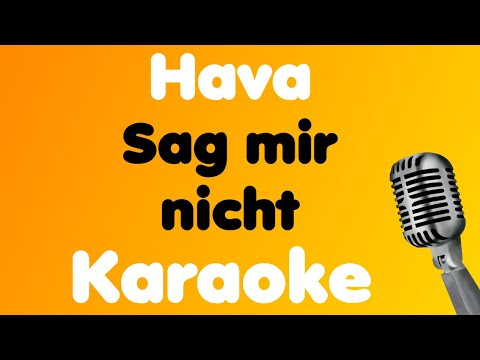 Hava • Sag mir nicht • Karaoke