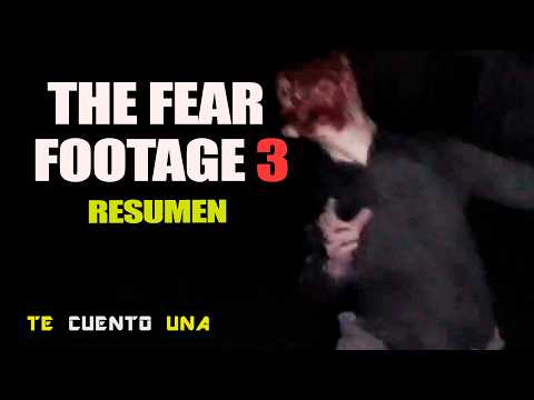 The Fear Footage 3 | El FINAL De La PESADILLA | RESUMEN