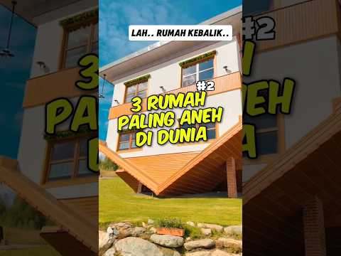 3 Rumah paling aneh di dunia, Nomor 3 berasal dari Indonesia!!