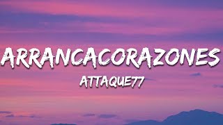 Ataque77 - Arrancacorazones (Letra/Lyrics)
