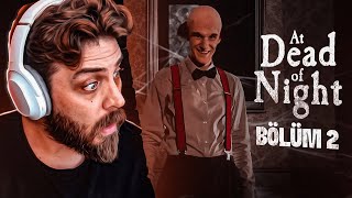 YİNE HİÇ KORKMADIK YAA | AT DEAD OF NIGHT | BÖLÜM 2