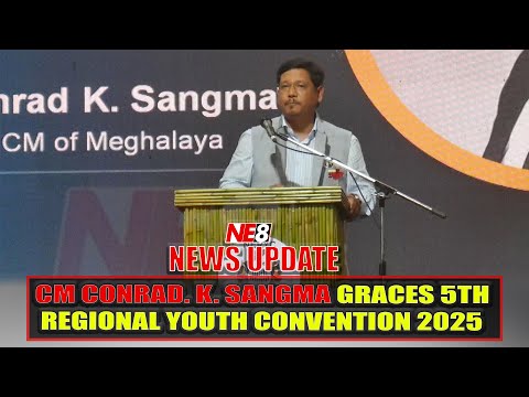 CM CONRAD. K. SANGMA GRACES 5TH REGIONAL YOUTH CONVENTION 2025