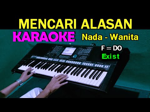 MENCARI ALASAN – Exist | KARAOKE Nada Wanita, HD