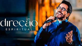 Família, Educação e Valores Cristãos PADRE FÁBIO DE MELO PROGRAMA DIREÇÃO ESPIRITUAL