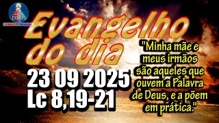 EVANGELHO DO DIA 23/09/2025 COM REFLEXÃO. Evangelho (Lc 8,19-21)
