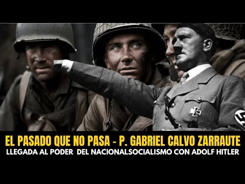 P.Gabriel Calvo Zarraute y Ernesto García habla de la llegada al poder de los nazis con Adolf Hitler