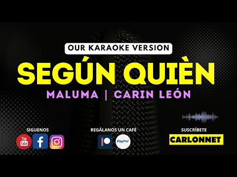 Según quien – Maluma x Carin León (Karaoke Version)