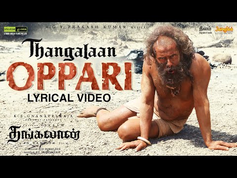 Thangalaan Oppari - Lyrical Video | Thangalaan | Chiyaan Vikram | Pa Ranjith | GV Prakash Kumar