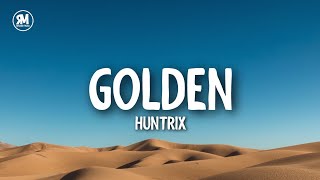 Huntrix - Golden (lyrics) K-pop Demon Hunters