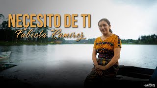 Fabiola Ramirez - Necesito de Ti (Video Oficial)
