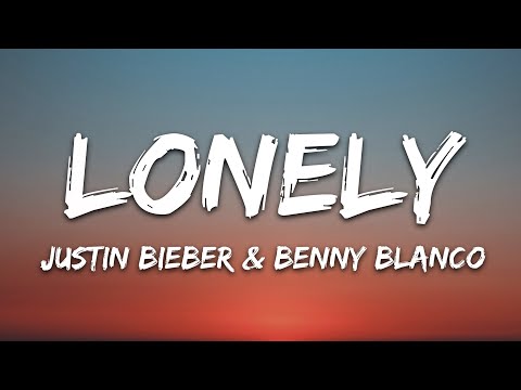 Justin Bieber &amp; benny blanco - Lonely (Lyrics)