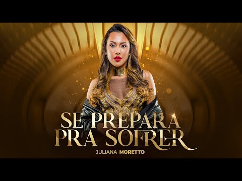 Juliana Moretto - Se Prepara Pra Sofrer (Clipe Oficial)