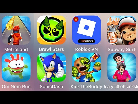 Roblox,Kick The Buddy,Subway Surf,Sonic Dash,Om Nom Run,Scary Little Prankster,Metroland
