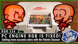 PC Engine RGB is Fixed! - Getting better colors with Palette Cleanser! :: RGB334 / MY LIFE IN GAMING