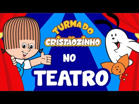 Turma do Cristaozinho - No Teatro