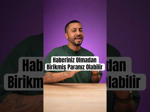 Haberiniz Olmadan Birikmiş Paranız Olabilir 👌