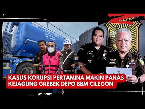 Kasus Korupsi Pertamina Makin Panas,Terminal BBM Cilegon Digrebek Kejagung