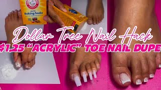 $1.25 "ACRYLIC" TOE NAILS DUPE FROM DOLLAR TREE | NEVER GO BACK TO THE SALON