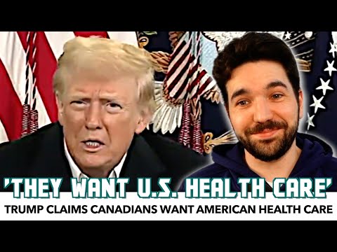 Trump: 'Canadians Want American Health Care'