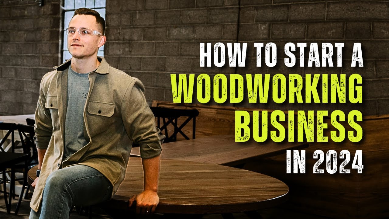 How to Start a Woodworking Business 2024