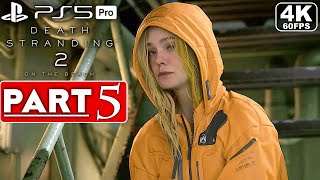 DEATH STRANDING 2 Gameplay Walkthrough Part 5 FULL GAME [4K 60FPS PS5 PRO] - No Commentary