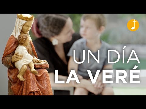 Al encuentro con María: UN DÍA LA VERÉ | Canto a la Virgen María