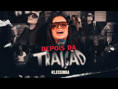 Klessinha - Depois da Traição (Clipe Oficial)