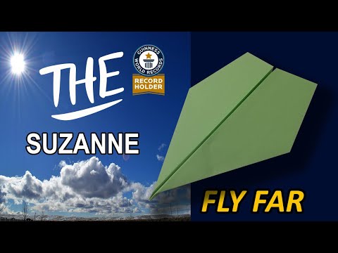 How To Make EASY Paper Airplanes that FLY FAR | The World Record paper airplane ( The Suzanne )