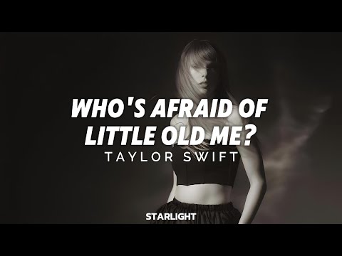 Taylor Swift - Who's Afraid Of Little Old Me (Lyrics)
