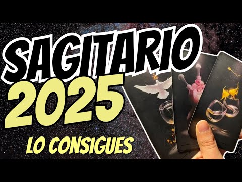 ♐️SAGITARIO 2025 ♐️ LO CONSIGUES SAGITARIO