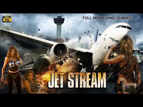 JET STREAM Hindi Dubbed Movie | Action Adventure Movie In Hindi | Latest Hollywood Movie Hindi