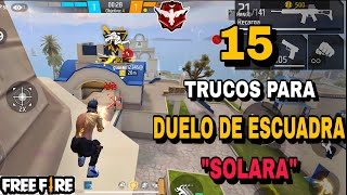 TOP 15 DE TRUCOS*SECRETOS* PARA DUELO DE ESCUADRAS EN "SOLARA" FREE FIRE /LLEGARAS A HEROICO