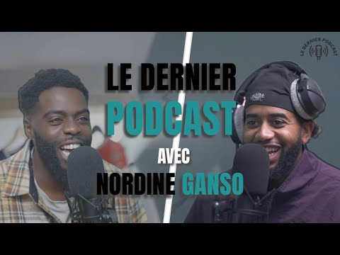 « Et la j’ai commencé à croire que j’étais marrant…. » - NORDINE GANSO - LE DERNIER PODCAST