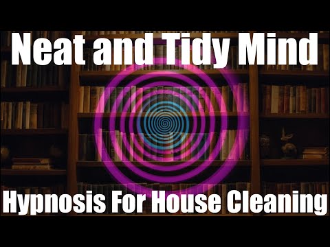 Neat and Tidy Mind Hypnosis For House Cleaning