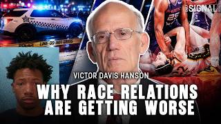 Victor Davis Hanson Breaks Down the Decline of Race Relations in America