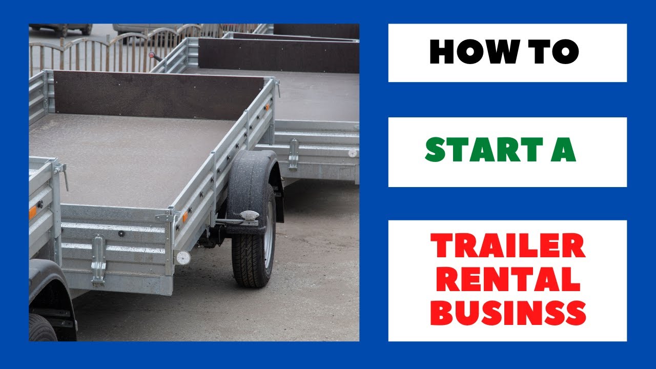 How to Start a Utility Trailer Rental Business 2025