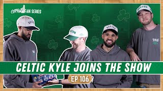 Celtic Kyle joins the show | EP 106 CNR Fan Series