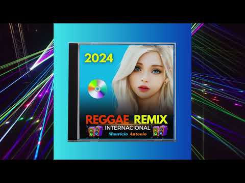 #Reggae #Remix #Internacional #2024 @mauricioantoniooficial