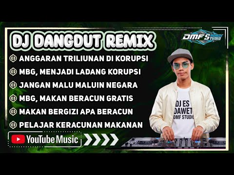 🎵MBG MENJADI LADANG KORUPSI💰 || DJ DANGDUT REMIX FULL BASS JEDAG JEDUG TERBARU 2025 #dmfstudio