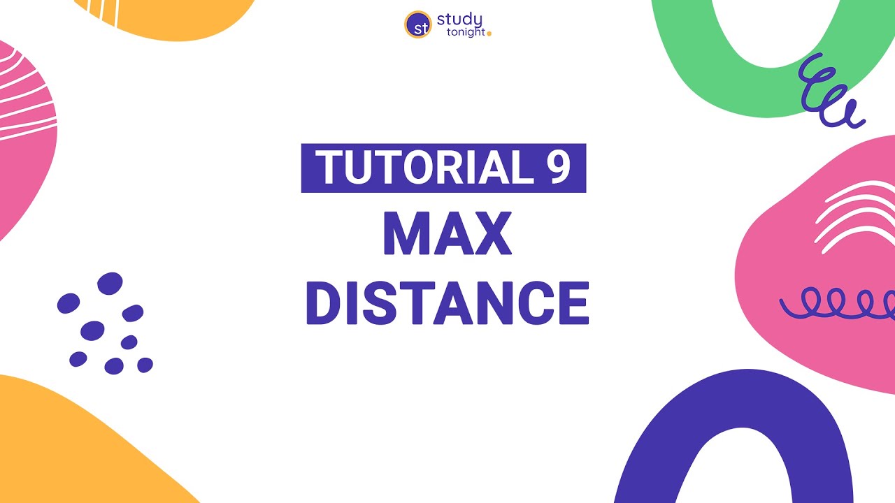 Max Distance | Algorithm Simplified | Tutorial 9