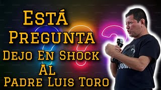 🚨Preguntas Difíciles, Respuestas Poderosas: El Padre Luis Toro No Se Guarda Nada 💥