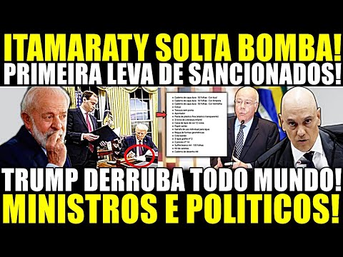 BOMBA AGORA A NOITE!! LISTA DE SANCIONADOS! ITAMARATY SOLTA BOMBA! CAIU PRIMEIRA LEVA DE MINISTROS!