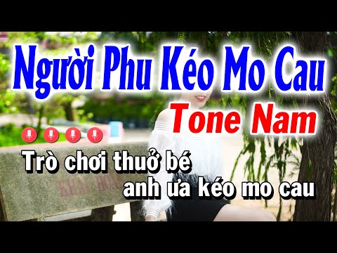 Người Phu Kéo Mo Cau Karaoke Tone Nam ( Beat Hay ) NS Huỳnh Anh