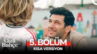 Gizli Bahçe 5. Bölüm (Kısa Versiyon)